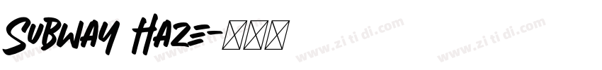 Subway Haze字体转换 Subway Haze字体转换